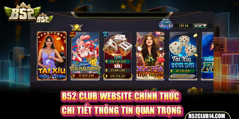 B52 Club Website Chính Thức - Chi Tiết Thông Tin Quan Trọng