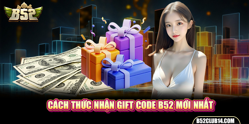 Cách thức nhận gift code mới nhất