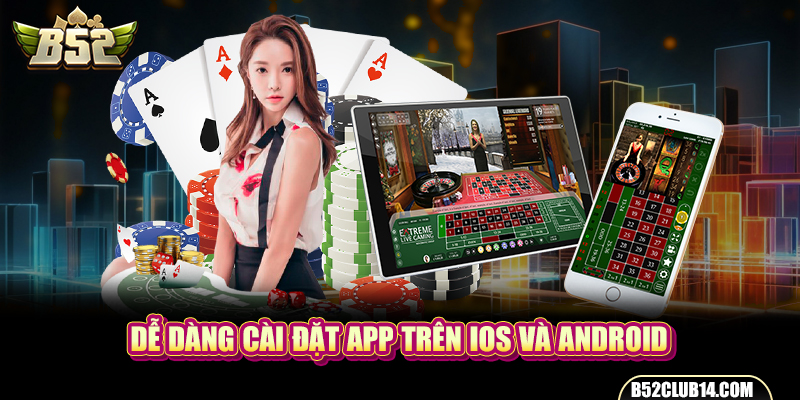 Dễ dàng cài đặt app trên Ios và Android