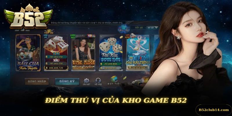 Điểm thú vị của kho game B52