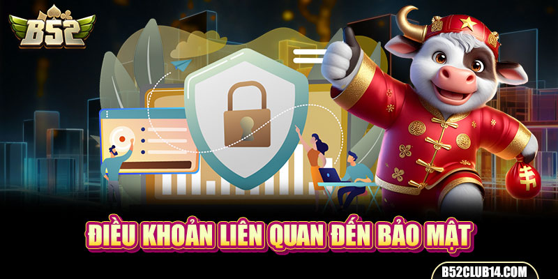 Quy định B52 liên quan đến bảo mật