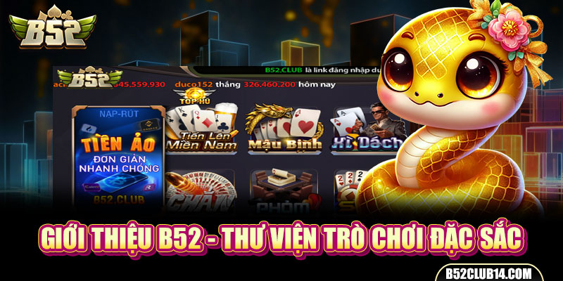 Giới thiệu B52 - Thư viện trò chơi đặc sắc