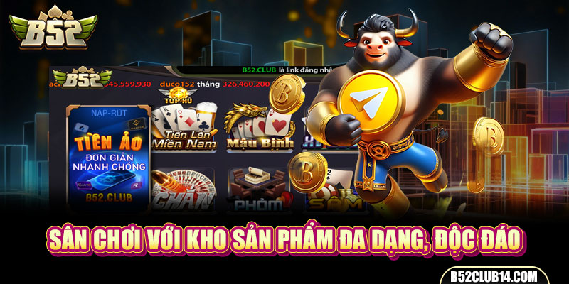 Sân chơi với kho sản phẩm đa dạng, độc đáo