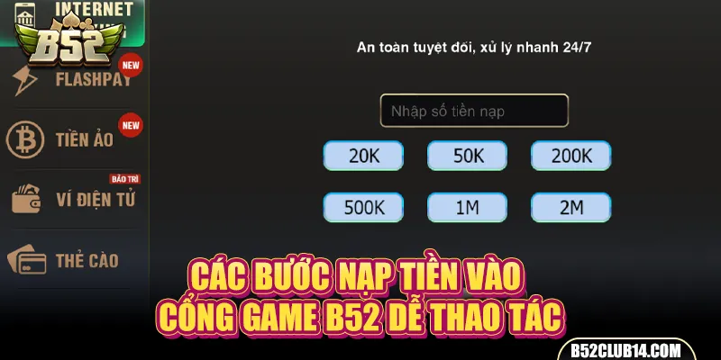 Các bước nạp tiền vào cổng game B52 dễ thao tác