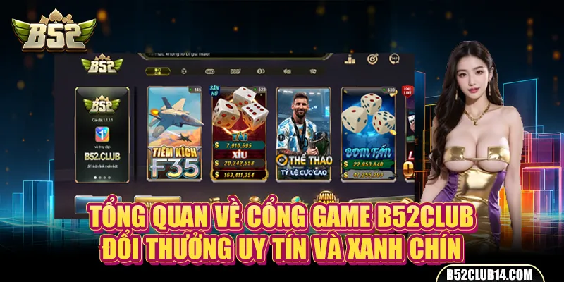 Tổng quan về cổng game B52Club chính thức